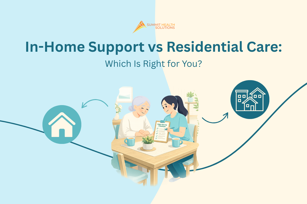In-Home Support vs Residential Care: Which Is Right for You?