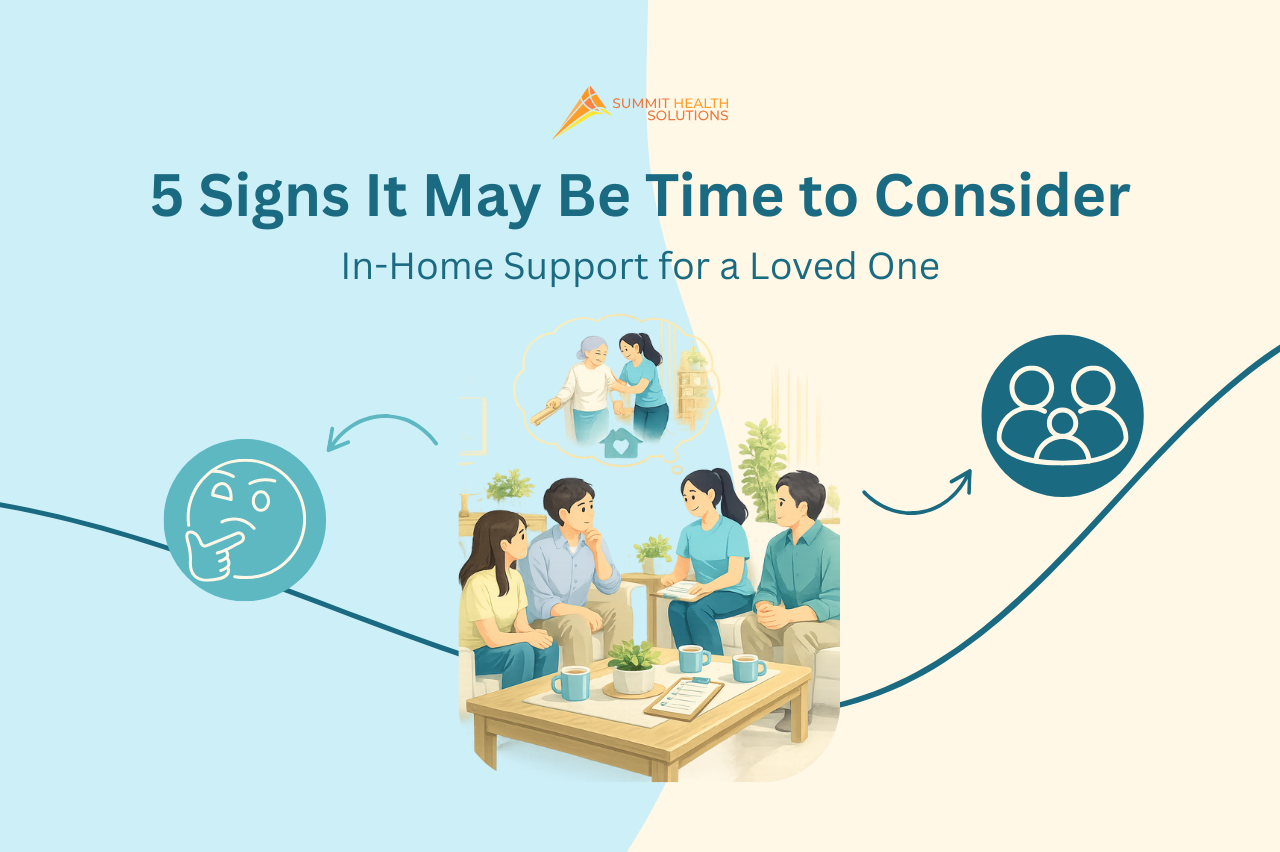 5 Signs It May Be Time to Consider In-Home Support for a Loved One