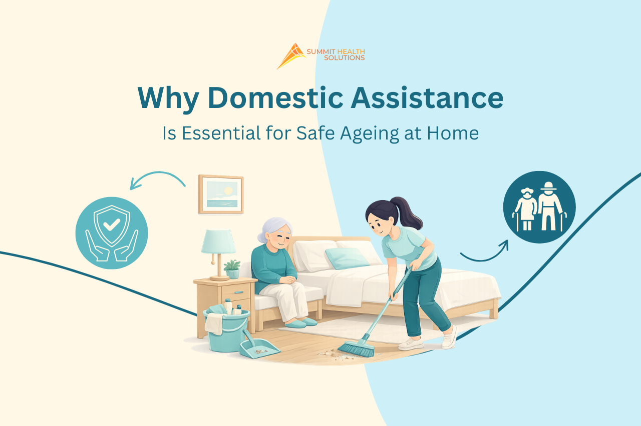 Why Domestic Assistance Is Essential for Safe Ageing at Home