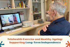 Telehealth Exercise and Healthy Ageing: Supporting Long-Term Independence