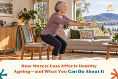 How Muscle Loss Affects Healthy Ageing—and What You Can Do About It